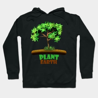 Plant Earth, Trees And Planting Lovers Hoodie